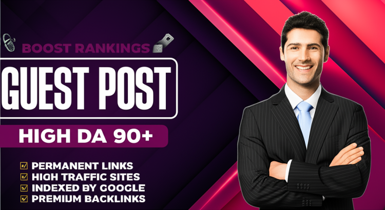 Boost SEO with Guest Post on DA 90+ Real Site – DoFollow Link Included