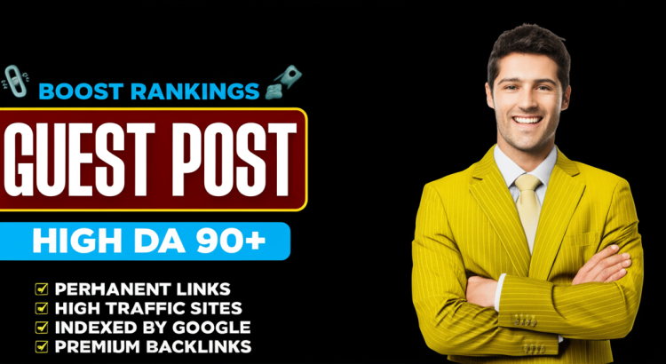 Publish Guest Post on Real DA 90+ Website – DoFollow, SEO-Friendly, Indexed