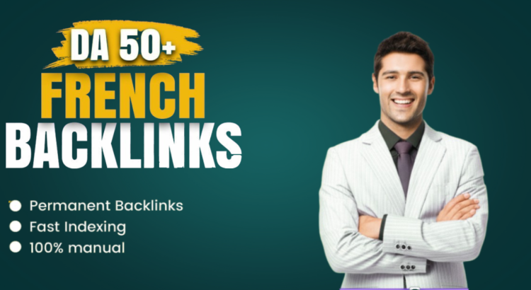 Manual French SEO Backlinks | Contextual High DA Dofollow Links for Safe Ranking
