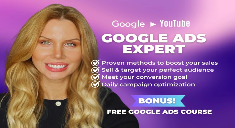 I will be your Google Ads expert, handling everything from A to Z.
